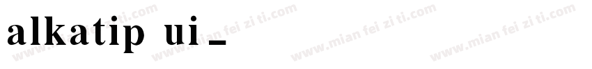 alkatip ui字体转换